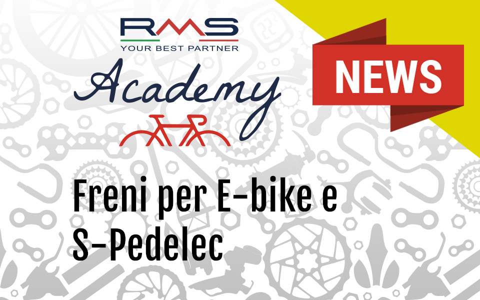 Academy News: freni per E-bike e S-Pedelc